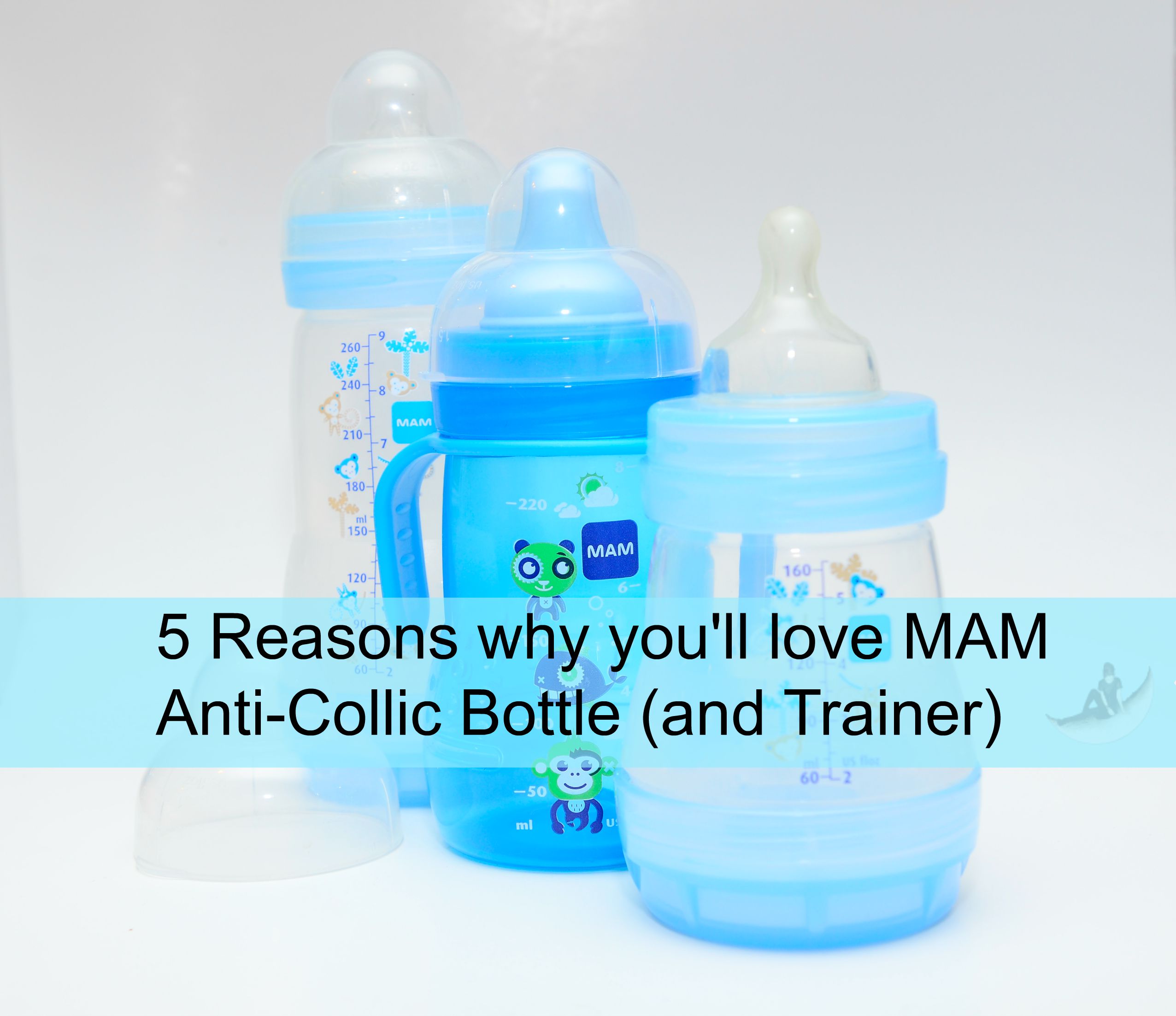 5 Reasons why you’ll love MAM Anti-Collic Bottle (and Trainer)