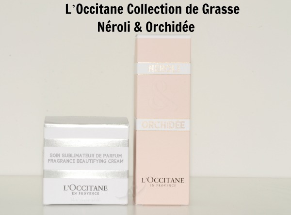L’Occitane: Collection de Grasse Neroli & Orchidée Review