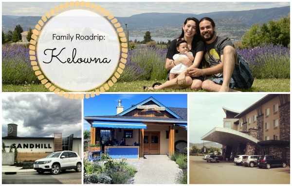 Family Adventure: Roadtrip to Kelowna