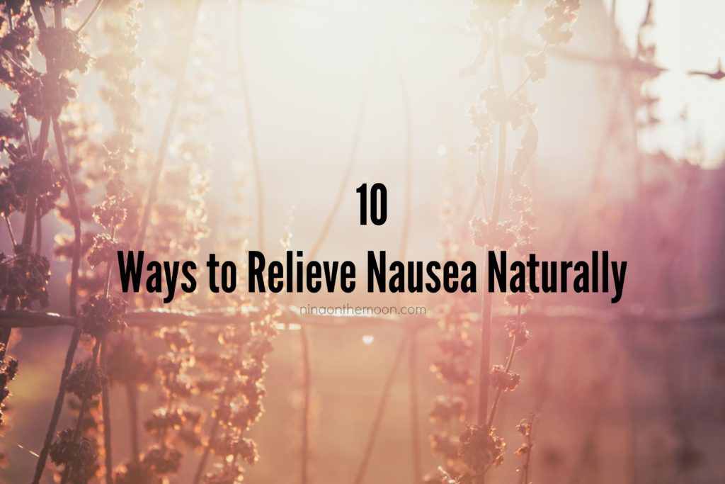 10 Ways to relieve nausea naturally